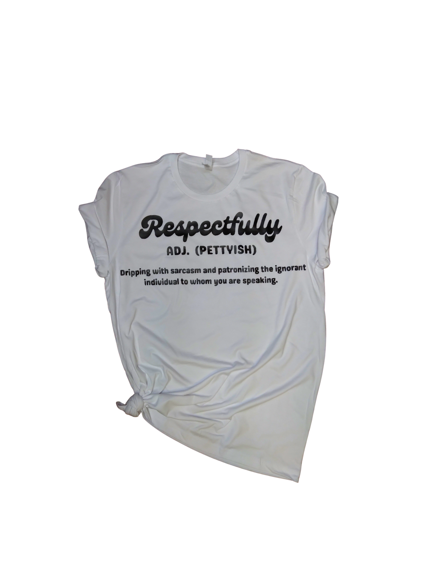 RESPECTFULLY DEFINED