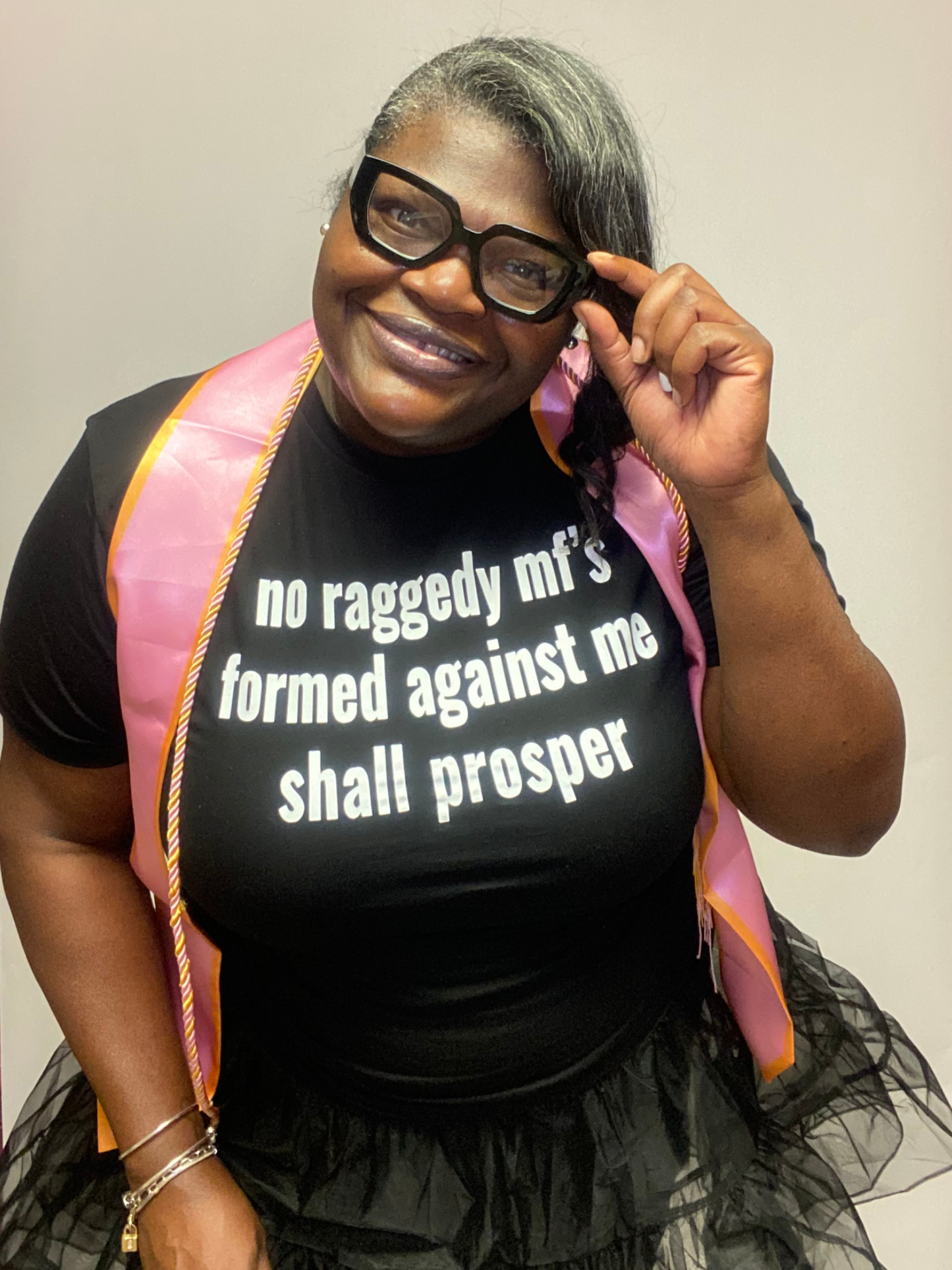No Raggedy MF's Formed Against Me Shall Prosper